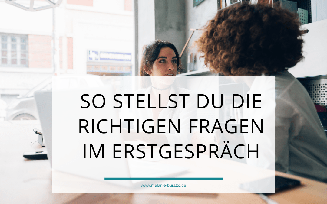 So stellst du die richtigen Fragen im Erstgespräch