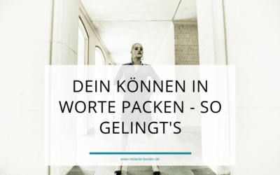 Dein Können in Worte packen – so gelingt’s