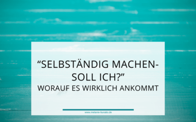 Selbständig machen – Soll ich?